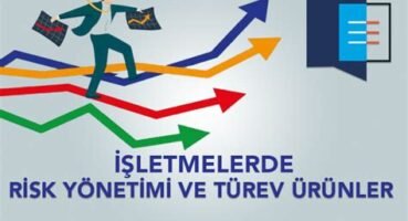 İşletmeler için finansal türev ürünleri ve risk yönetimi stratejileri