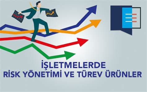 İşletmeler için finansal türev ürünleri ve risk yönetimi stratejileri