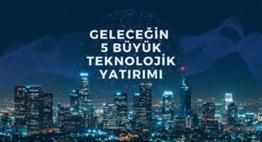 Geleceğin teknolojik trendlerine yatırım yapmanın potansiyel getirileri